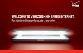 WELCOME TO VERIZON HIGH SPEED INTERNET. · 2013-10-11 · Congratulations on choosing Verizon High Speed Internet — the best value in broadband. First of all, be sure to retain