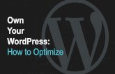 Own Your WordPress: How to OptimizeFront End Tools: .htaccess An .htaccess file interacts with the Apache service to determine how the site is delivered to visitors. In WordPress,