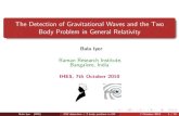 The Detection of Gravitational Waves and the Two Body ...vanhove/Slides/Bala-Iyer-octobre2010.pdf · Body Problem in General Relativity Bala Iyer Raman Research Institute, Bangalore,