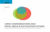 [CRISIS COMMUNICATIONS 2012: SOCIAL MEDIA …...2012 A Continuity Insights Special Report [CRISIS COMMUNICATIONS 2012: SOCIAL MEDIA & NOTIFICATION SYSTEMS] A survey of more than 250