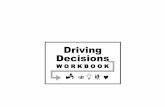 Driving Decisions - SSOTssot.sk.ca/+pub/SGI/Driving Decision Workbook.pdf · abilities and habits that could affect safe driving. After you respond to questions about yourself, feedback