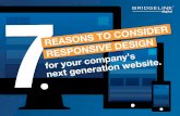 REASNS T CNSIDER RESPNSIE DESIGN Library/eBooks... · 6 7 7 REASONS TO CONSIDER RESPONSIVE DESIGN for your company’s next generation website REASON #2: BRANDING RESPONSIVE DESIGN