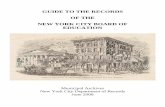 GUIDE TO THE RECORDS OF THE NEW YORK CITY BOARD OF EDUCATION€¦ · Guide to the Records of the New York City Board of Education 2 PREFACE The Guide to the Records of the Board of