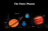 The Outer Planets · Inside the Jovian Planets • All Jovian cores appear to be similar. • made of rock, metal, and Hydrogen compounds • 10 x the mass of Earth • Uranus & Neptune
