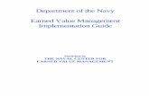Department of the Navy Earned Value Management ... · Department of the Navy (DON) PMs and other stakeholders responsible for implementing EVM. It also provides a consistent approach