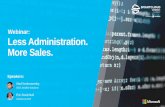 Webinar: Less Administration. More Sales.€¦ · Less Administration. More Sales. Speakers: Webinar: Vlad Voskresensky CEO, Invisible Solutions ... Why do we even need CRM? Some