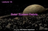 Solar System Debris - NJIT SOScao/Phys320_L14.pdf · 2015-10-26 · Oort cloud in near interstellar space. The Kuiper Belt • The Kuiper belt lies in the plane of the ecliptic at