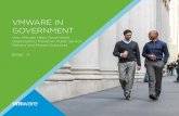 VMWARE IN GOVERNMENT · VMWARE IN GOVERNMENT How VMware Helps Government ... national, regional, and local governments around the world . The VMware portfolio of cross-cloud IT ...