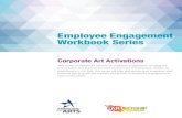 Employee Engagement Workbook Series · 2017-08-01 · About Americans for the Arts Business Volunteers for the Arts®: Employee Engagement Business Volunteers for the Arts® (BVA),