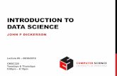 INTRODUCTION TO DATA SCIENCE - GitHub Pages · 2019-12-05 · INTRODUCTION TO DATA SCIENCE JOHN P DICKERSON Lecture #2 –08/29/2019 CMSC320 Tuesdays & Thursdays 5:00pm –6:15pm