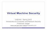 Virtual Machine Securitytrj1/cse443-s12/slides/cse443... · Other Issues 12 Penn State Systems and Internet Infrastructure Security Lab Page Other Issues • Driver management! ‣
