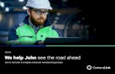 EBOOK We help John see the road ahead - CenturyLink · 2019-10-10 · EBOOK We help John see the road ahead How to fast track to a ... factory operations, sales, marketing or service,