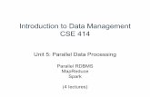 Introduction to Data Management CSE 414 · Introduction to Data Management CSE 414 Spark CSE 414 -2019sp 2. Class Overview •Unit 1: Intro ... •Spark supports interfaces in Java,
