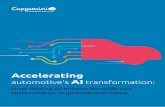 Accelerating automotive's AI - Capgemini€¦ · Artificial intelligence (AI) holds the key to a new future of value for the automotive industry. While popular attention is focused
