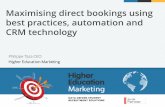 Maximising direct bookings using best practices ... · Higher Education Marketing Maximising direct bookings using best practices, automation and CRM technology •Delivering the