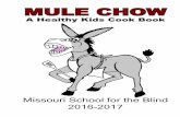 MULE CHOW6 Crunchy Mule Feed Granola MULE RATING This tasty granola treat is perfect for breakfast! Pair it with yogurt or oatmeal for a filling, protein-rich meal or eat it sepa-rately