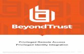 BeyondTrust Privileged Remote Access Integration with … · 2020-04-07 · BeyondTrust Privileged Remote Access Integration with Privileged Identity Author: BeyondTrust Technical