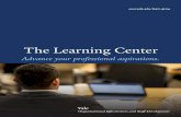 The Learning Center - your.yale.edu · Learn new skills. Polish existing ones. The University provides extensive opportunities to develop your skills and grow—within or beyond your