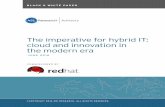 The imperative for hybrid IT: cloud and innovation in the modern era · BLACK & WHITE REPORT THE IMPERATIVE FOR HYBRID IT: CLOUD AND INNOVATION IN THE MODERN ERA COMMISSIONED BY RED
