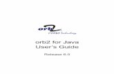 orb2 for Java User’s Guide - 2AB · orb2 for Java User’s Guide Subject Instructions for developing applications with orb2forJava Software Supported orb2 for Java 6 Revision History