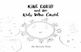 King Covid and the Kids Who CaredKids Who Cared By Nicole Rim. 2 King Covid and the Kids Who Cared Written and Illustrated by ... Imagine him using his crowns like a key to pick open