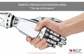 ROBOTIC PROCESS AUTOMATION (RPA) · 2018-04-01 · Understand What Robotic Process Automation (RPA) is Provide Insights on RPA – Current State & Future Predictions Understand the