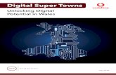 Digital Super Towns - Vodafone UK News Centre · Digital Super Towns: Unlocking Digital Potential in Wales 6 Vodafone’s work with Welsh public services Vodafone has been working