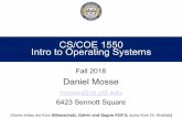CS/COE 1550 Intro to Operating Systemspeople.cs.pitt.edu/~mosse/cs1550/Slides/intro-khattab.pdf · Spring 2018 2 . What is an Operating System? ... must be in memory • All (or part)