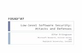 Low-level Software Security: Attacks and Defenses · 12 FOSAD'07: Low-level Software Security All defenses are limited (correct software is better) Only prevent some exploits: e.g.,