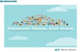 Measure Twice, Cut Once - New Relic€¦ · MIRATION I Measure Twice, Cut Once: Cloud Migration Measurement And Acceptance Testing With New Relic Table of Contents INTRODUCTION 03