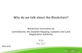Why do we talk about the Blockchain? - ELRA · 2017-05-15 · Why do we talk about the Blockchain? Blockchain Innovation by Lantmäteriet ... Real Estate Agent Bank Bank Lantmäteriet