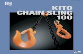 KITO CHAIN SLING 100 - Siam Kito · THE KITO CHAIN SLING 100 is Safe, Durable and Easy-to-Use in the Highest Quality. 2 Kito World Strongest Link Chains: The link chain which is the