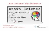 ATD-Cascadia 2016 Conference · ATD-Cascadia 2016 Conference. ... Consider the following learning outcomes: • Learn about the latest neuroscience about the brain and learning •