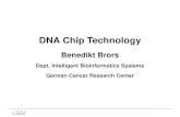 DNA Chip Technology - Bioconductor · DNA Chip Technology 1 Array: Small glass slide, contains 100s to 10,000s of DNA fragments (‘spots’) on few cm2 Each DNA fragment will bind