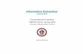Information Extraction - College of Information & Computer ...mccallum/courses/cl2006/lect19-ie1.pdfWhat is “Information Extraction” Information Extraction = segmentation + classification