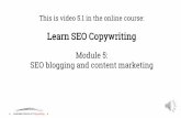 Learn SEO Copywriting - Amazon S3 ... Learn SEO Copywriting Module 5: SEO blogging and content marketing.
