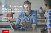 Oracle Advanced Analytics Database Option Fastest way to deliver enterprise-wide predictive analytics