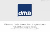 General Data Protection Regulation what the future holds · • "The general data protection regulation makes a high, uniform level of data protection throughout the EU a reality.