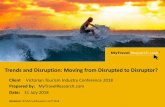 Trends and Disruption: Moving from Disrupted to Disruptor? · Trends and Disruption: Moving from Disrupted to Disruptor? Victorian Tourism Industry Conference 2018 MyTravelResearch.com.