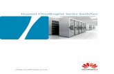 Huawei CloudEngine Series Switches - ABX TELECOM · to 18,000*10GE servers or 70,000*GE servers and support data center server evolution across four generations from GE, 10GE, 40GE,