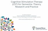 SweetTree - Cognitive Stimulation Therapy (CST) for Dementia: … · 2018-06-25 · •ased on concept of ‘use it or lose it’: brain needs to be exercised in order for skills