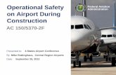 Operational Safety Federal Aviation on Airport …...on Airport During Construction AC 150/5370-2F 4-States Airport Conference September 25, 2012 Federal Aviation 2 Administration