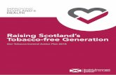 Raising Scotland’s Tobacco-free Generation · Raising Scotland’s Tobacco-free Generation We all want to give our children the best possible start in life, and to protect them