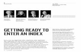 GETTING READY TO ENTER AN INDEX … · GETTING READY TO ENTER AN INDEX Entry into the S&P/ASX 300, S&P/ASX 200, S&P/ASX 100, S&P/ASX 50 and other benchmarks is a milestone in a listed