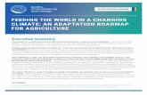 FEEDING THE WORLD IN A CHANGING CLIMATE: AN ADAPTATION ROADMAP FOR AGRICULTURE · 2018-11-01 · FEEDING THE WORLD IN A CHANGING CLIMATE: AN ADAPTATION ROADMAP FOR AGRICULTURE AUTHORS
