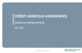 CRÉDIT AGRICOLE ASSURANCES · 4 CREDIT l AGRICOLE ASSURANCES –JULY 2019 COMPANY OVERVIEW Crédit Agricole Assurances (CAA): 2018 key figures Strong Financial Profile 1 Under IFRS