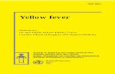 Yellow fever€¦ · WHO/EPI/GEN/98.11 9 Yellow fever is a viral haemorrhagic fever which strikes an estimated 200 000 persons world-wide each year and causes an estimated 30 000
