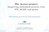 Improving embedded security with S²E, KLEE and Qemus3.eurecom.fr/tools/avatar/bruno_avatar-fosdem14.pdf · Avatar overview Firmware Embedded device Emulator Proxy Avatar Emulator