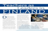 Teachers as Leaders in FINLAND - Pasi Sahlberg · In Finnish schools, leadership is closely tied to teaching. All school principals are teachers, and they must be qualified to teach