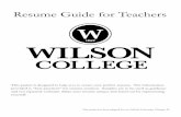 Resume Guide for Teachers - Wilson College · Resume Guide for Teachers This packet is designed to help you to create your perfect resume. The information provided is “best practices”